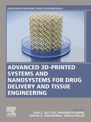 cover image of Advanced 3D-Printed Systems and Nanosystems for Drug Delivery and Tissue Engineering